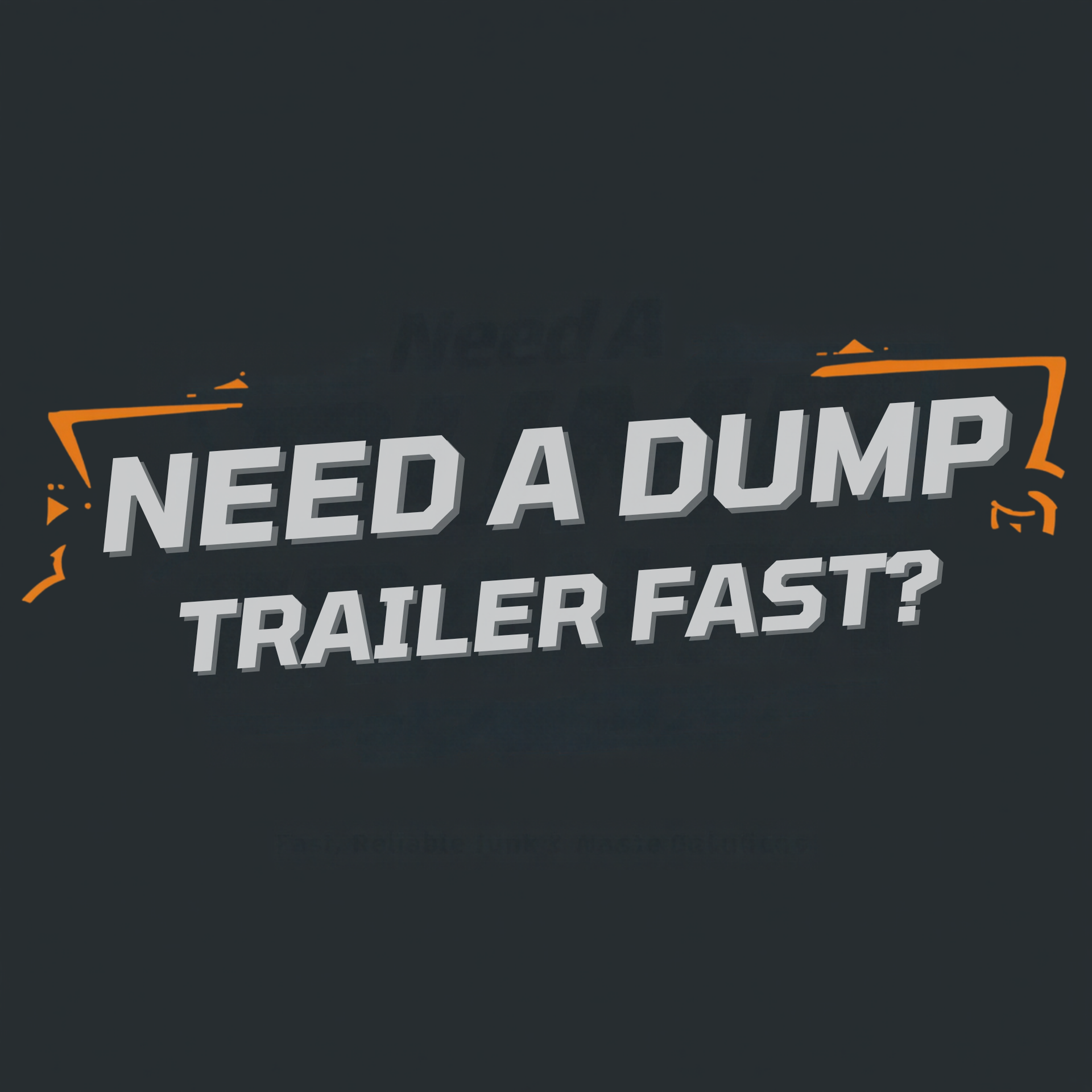 Need A Dump Trailer Fast? logo